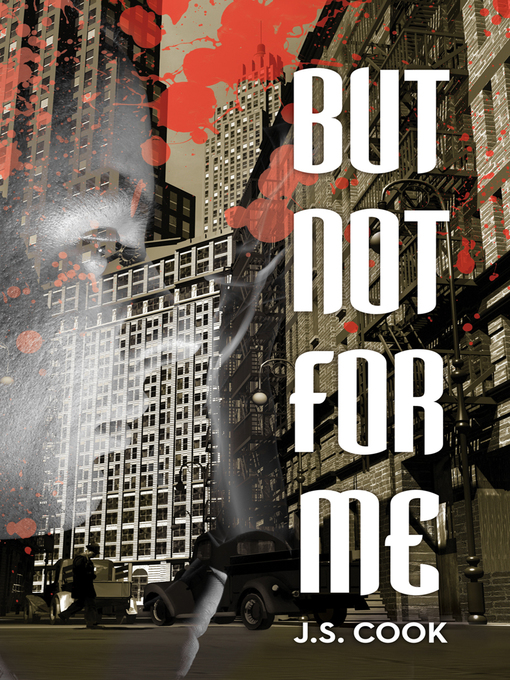 Title details for But Not for Me by J.S. Cook - Available